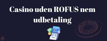 Udenlandske Casinoer Uden ROFUS En Guide til Sikker Spilleoplevelse